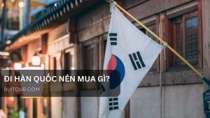 Đi Hàn Quốc nên mua gì?