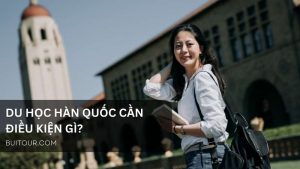Du học Hàn Quốc cần điều kiện gì?