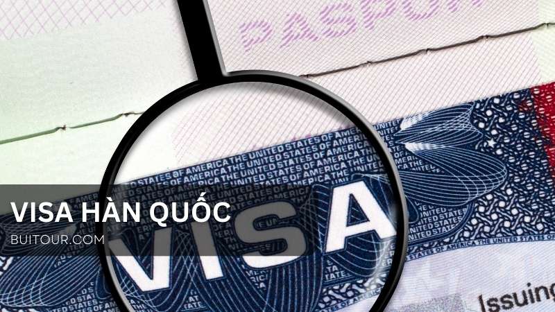 Các bước xin visa Hàn Quốc