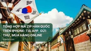 TỔNG HỢP MÃ ZIP HÀN QUỐC TRÊN IPHONE: TẢI APP, GỬI THƯ, MUA HÀNG ONLINE