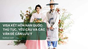 Visa kết hôn Hàn Quốc: Thủ tục, yêu cầu và các vấn đề cần lưu ý